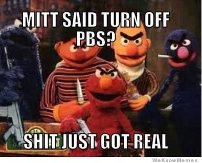 mitt-said-turn-off-pbs-shit-just-got-real